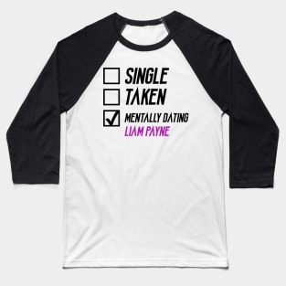 Mentally Dating Liam Payne Baseball T-Shirt